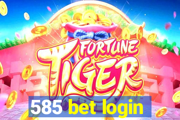 585 bet login